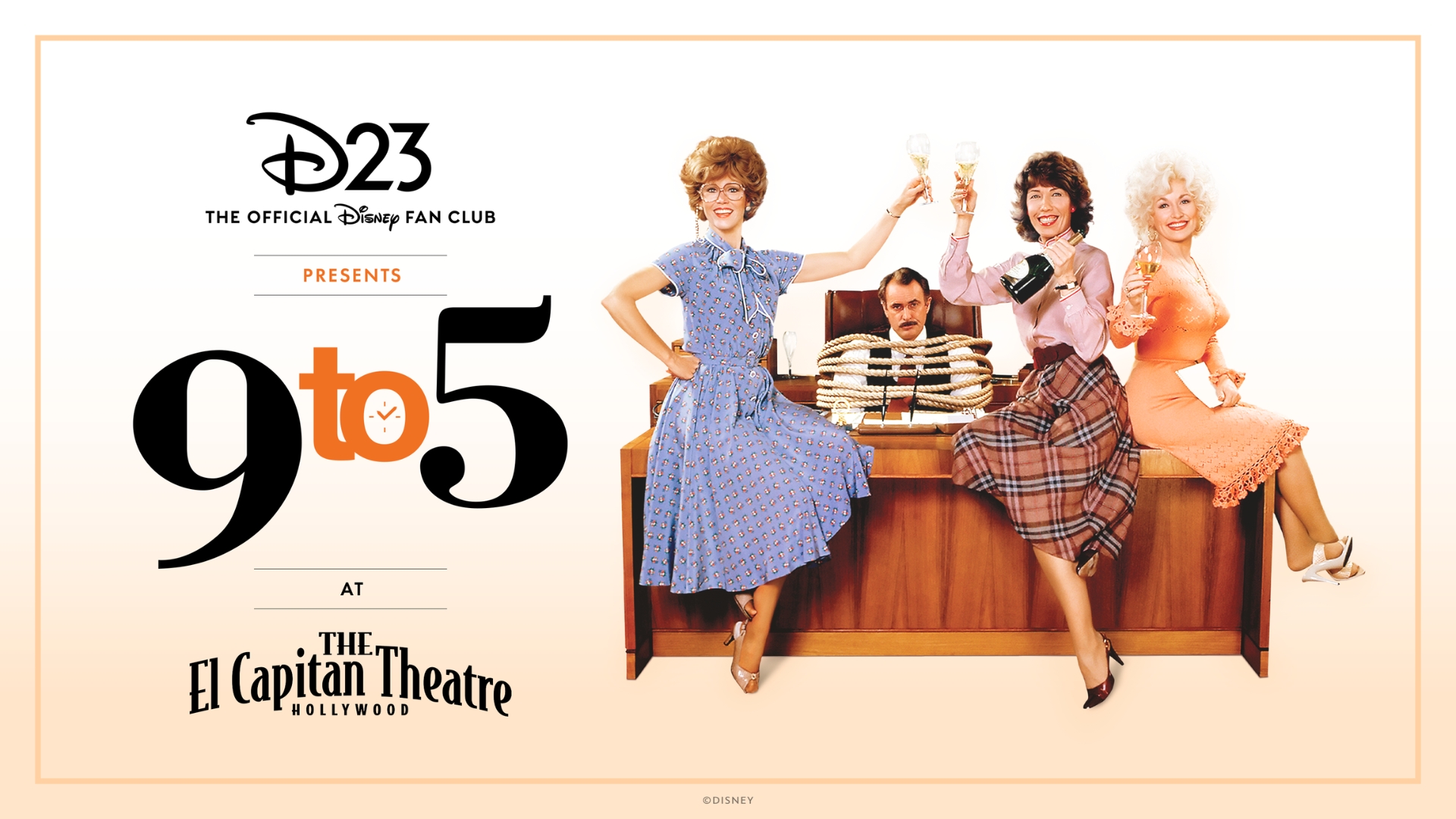 D23 Presents 9 to 5 at The El Capitan Theatre key art showing Jane Fonda, Lily Tomlin and Dolly Parton raising glasses around Dabney Coleman, who is tied up in his office chair