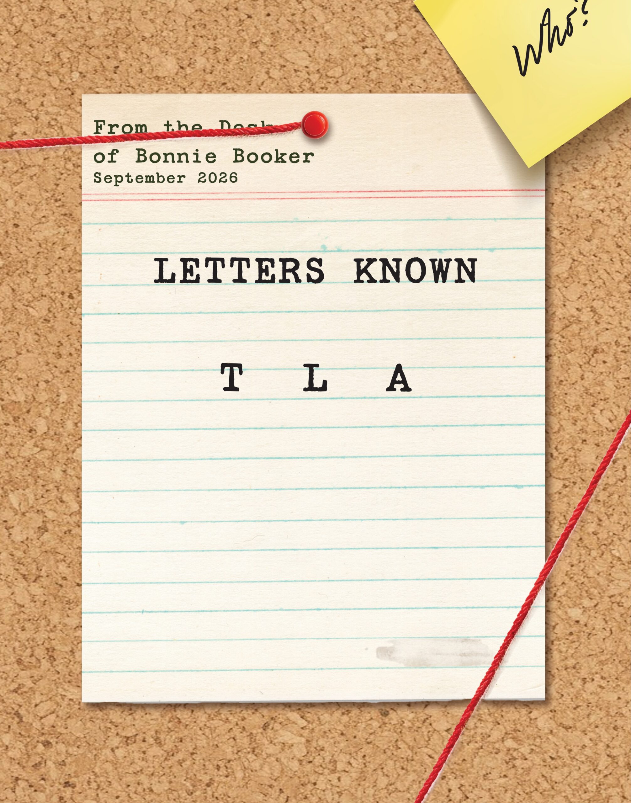 Note from the desk of Bonnie Booker, September 2026, titled Letters Known, showing the letters T, L and A