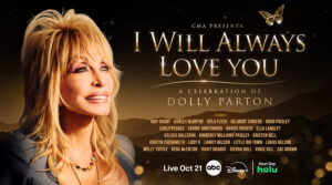 Key art for CMA Presents I Will Always Love You A Celebration of Dolly Parton listing the performers, live October 21 on ABC and Disney+