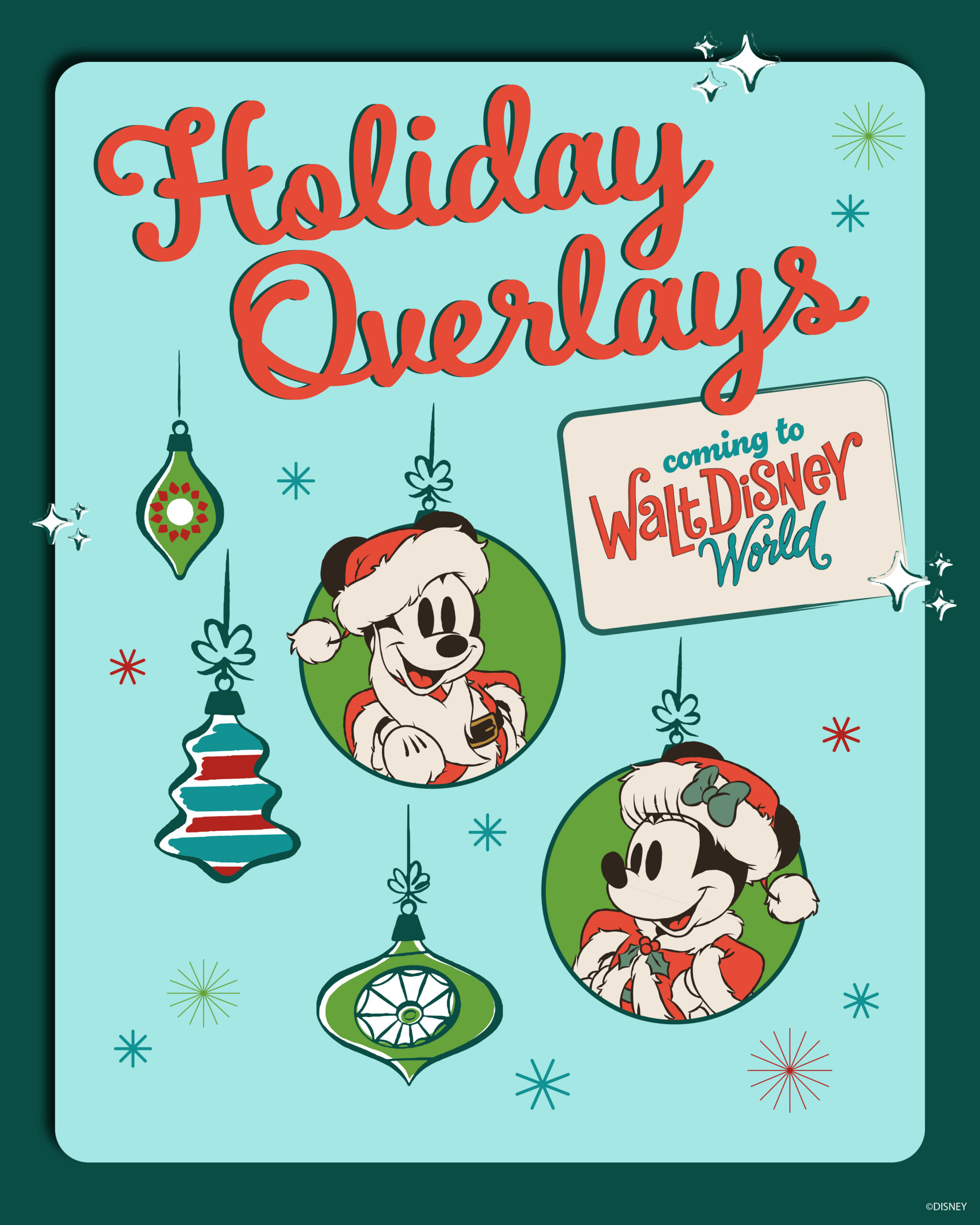 Disney artwork reading Holiday Overlays coming to Walt Disney World, with Mickey and Minnie Mouse in Santa hats inside holiday ornaments